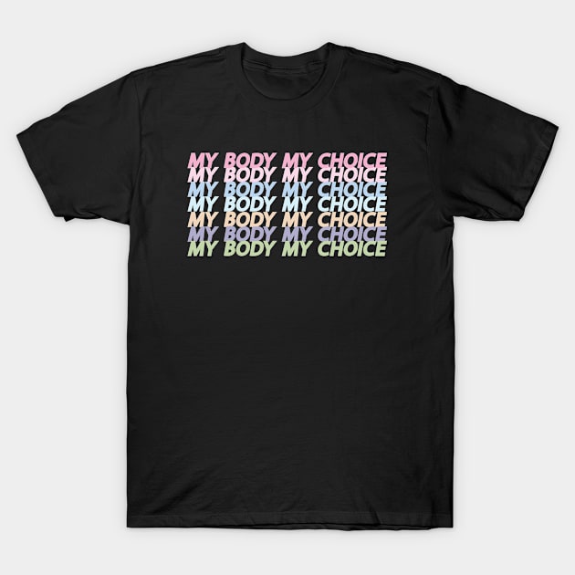 My Body My Choice T-Shirt by Chelseaforluke